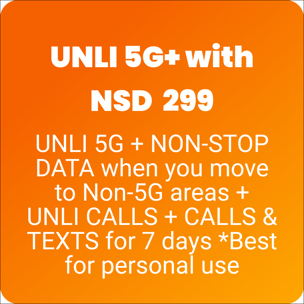 UNLI 5G+ with NSD 299